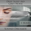 Grey Noise (Deep Sleep Aid) [For Tinnitus, Insomnia, De-Stress, Massage, Meditation, Holistic Healing, Relaxation] [1 Hour] - Sound Dreamer