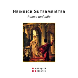 Sutermeister: Romeo and Julia by Munich Radio Orchestra & Heinz Wallberg album reviews, ratings, credits