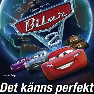 Det känns perfekt (You Might Think) [från "Bilar 2"] - Single - Joakim Berg