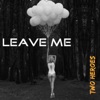 Leave Me - Single