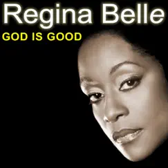 God Is Good - Single by Regina Belle album reviews, ratings, credits