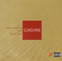 Sunshine (feat. Jimmie Black) - Single by SuperCloud Gang album reviews, ratings, credits