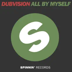 All By Myself - Single - DubVision All By Myself - Single - DubVision