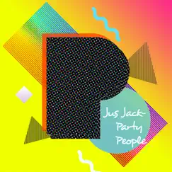 Party People - Single by Jus Jack album reviews, ratings, credits