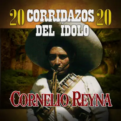 20 Corridazos del Idolo - Cornelio Reyna