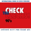 Check the Czechs! 90´S - International Songs in Czech Versions