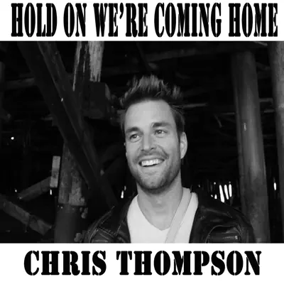 Hold On We're Coming Home - Single - Chris Thompson