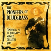 Pioneers of Bluegrass: Featuring 20 of Bluegrass Music's Greatest Hits