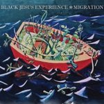 Black Jesus Experience - Migration