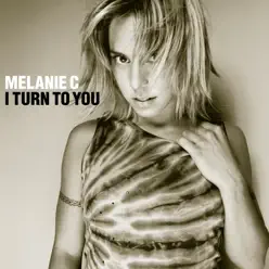 I Turn to You - Single - Melanie C