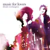Music For Lovers album lyrics, reviews, download