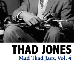 Mad Thad Jazz, Vol. 4 - EP - Thad Jones Mad Thad Jazz, Vol. 4 - EP - Thad Jones