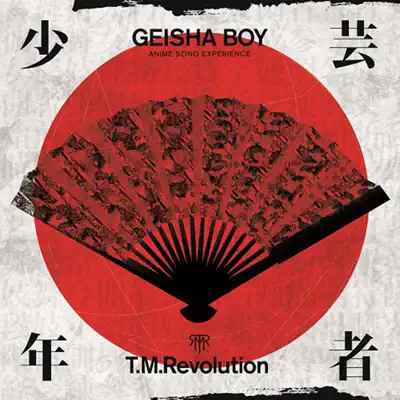 Geisha Boy (Anime Song Experience) - T.M. Revolution