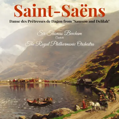 Saint-Saëns: Danse des Prêtresses de Dagon from "Samson and Delilah" - Single - Royal Philharmonic Orchestra