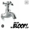 The Bloop! - Single album lyrics, reviews, download