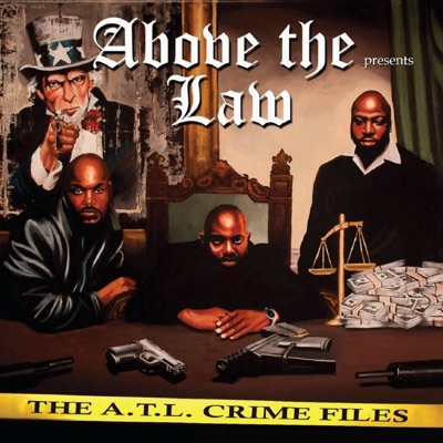 The A.T.L. Crime Files - Above the law