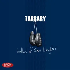 Ballad of Sam Langford by Tarbaby album reviews, ratings, credits