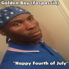 Happy Fourth of July - Single by Golden Boy (Fospassin) album reviews, ratings, credits