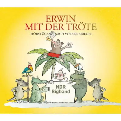 Erwin mit der Tröte - NDR Bigband