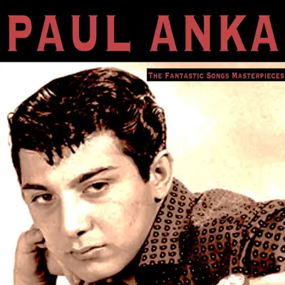 The Fantastic Songs Masterpieces - Paul Anka
