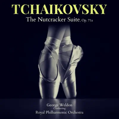Tchaikovsky: The Nutcracker Suite, Op. 71a - Royal Philharmonic Orchestra