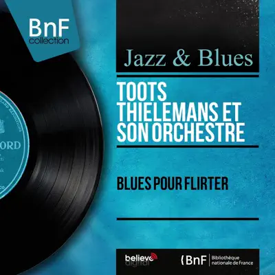 Blues pour flirter (Mono Version) - EP - Toots Thielemans