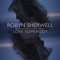Love Somebody (Field Kit Remix) - Robyn Sherwell lyrics