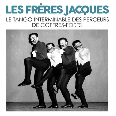 Le Tango Interminable Des Perceurs De Coffres-Forts - Single - Les Frères Jacques