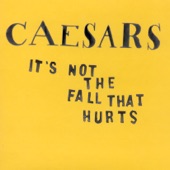 Caesars - It's Not the Fall That Hurts (US Mix)