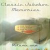 Classic Jukebox Memories Volume One