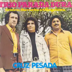 Cruz Pesada - Trio Parada Dura