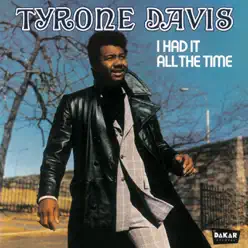 I Had It All the Time (Remaster Tracks) - Tyrone Davis I Had It All the Time (Remaster Tracks) - Tyrone Davis