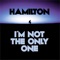 I'm Not the Only One - Hamilton lyrics