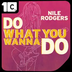 Do What You Wanna Do (MYNC Radio Edit) - Single - Nile Rodgers Do What You Wanna Do (MYNC Radio Edit) - Single - Nile Rodgers