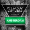 Progressive City Vibes - Destination Amsterdam