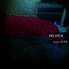 Dreamin (feat. Donnie Klang) - Single by Vicke Vyto album reviews, ratings, credits