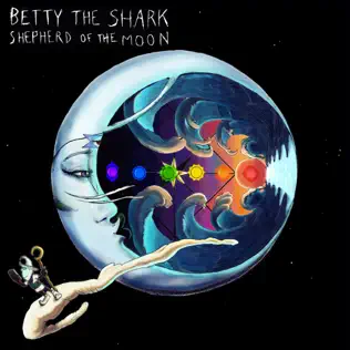 lataa albumi Betty The Shark - Shepherd Of The Moon