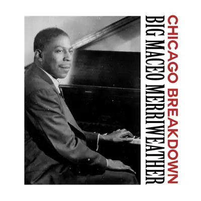 Chicago Breakdown - Single - Big Maceo Merriweather