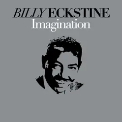 Imagination - Billy Eckstine