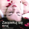 Zaopiekuj Się Mną - Zaopiekuj Się Mną