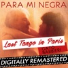 Last Tango in Paris : Para Mi Negra - Single