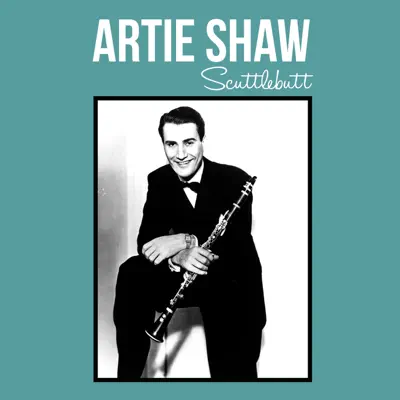 Scuttlebutt - Single - Artie Shaw