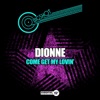 Dionne - Come Get My Lovin' (E-Z Mix)