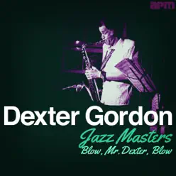 Jazz Masters - Blow, Mr Dexter, Blow - Dexter Gordon