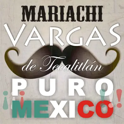 ¡¡¡ Puro México!!! - Mariachi Vargas de Tecalitlán