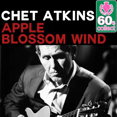 Apple Blossom Wind (Remastered) - Single - Chet Atkins