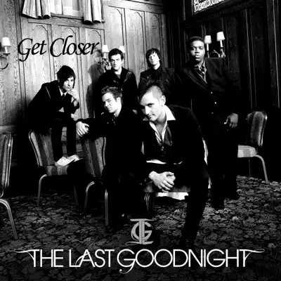 Get Closer - Single - The Last Goodnight