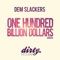 One Hundred Billion Dollars - Dem Slackers lyrics