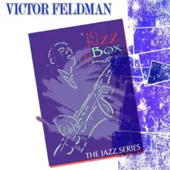 Jazz Box (The Jazz Series) [Remastered] - Victor Feldman