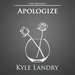 Apologize Variations - Single by Kyle Landry album reviews, ratings, credits